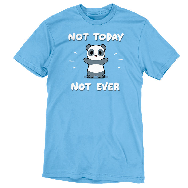 Not Today, Not Ever
