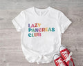 Lazy Pancreas Club Shirt Type 1 Diabetes Diabetes Fighter Diabetes Awareness Shirt Pancreas Cancer Awareness Short Sleeve T-Shirts