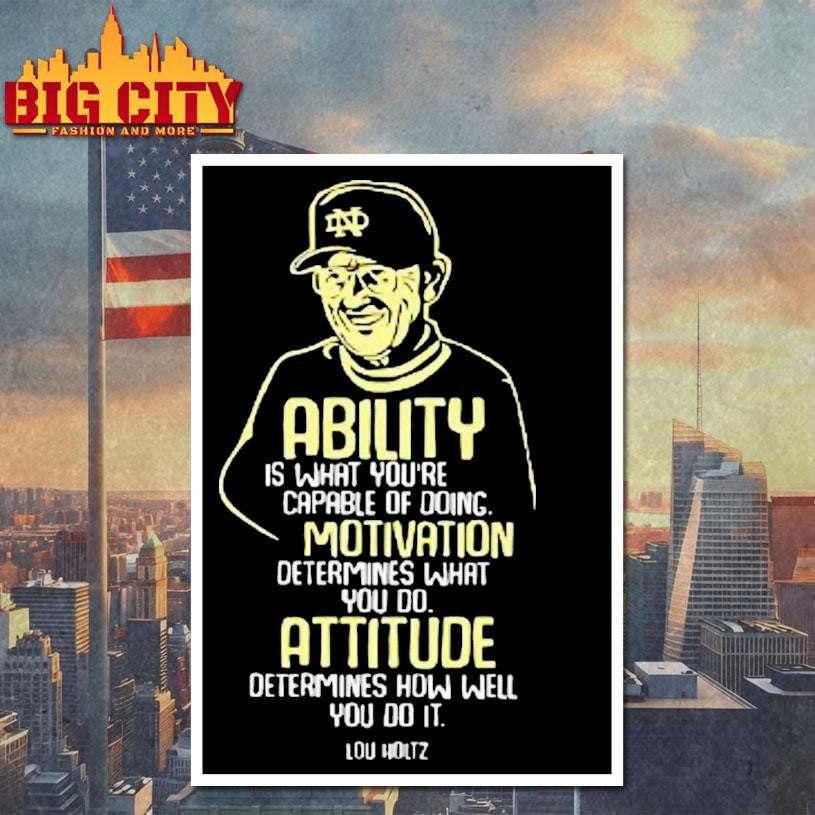 Lou Holtz Ability Motivation Attitude Shirt
