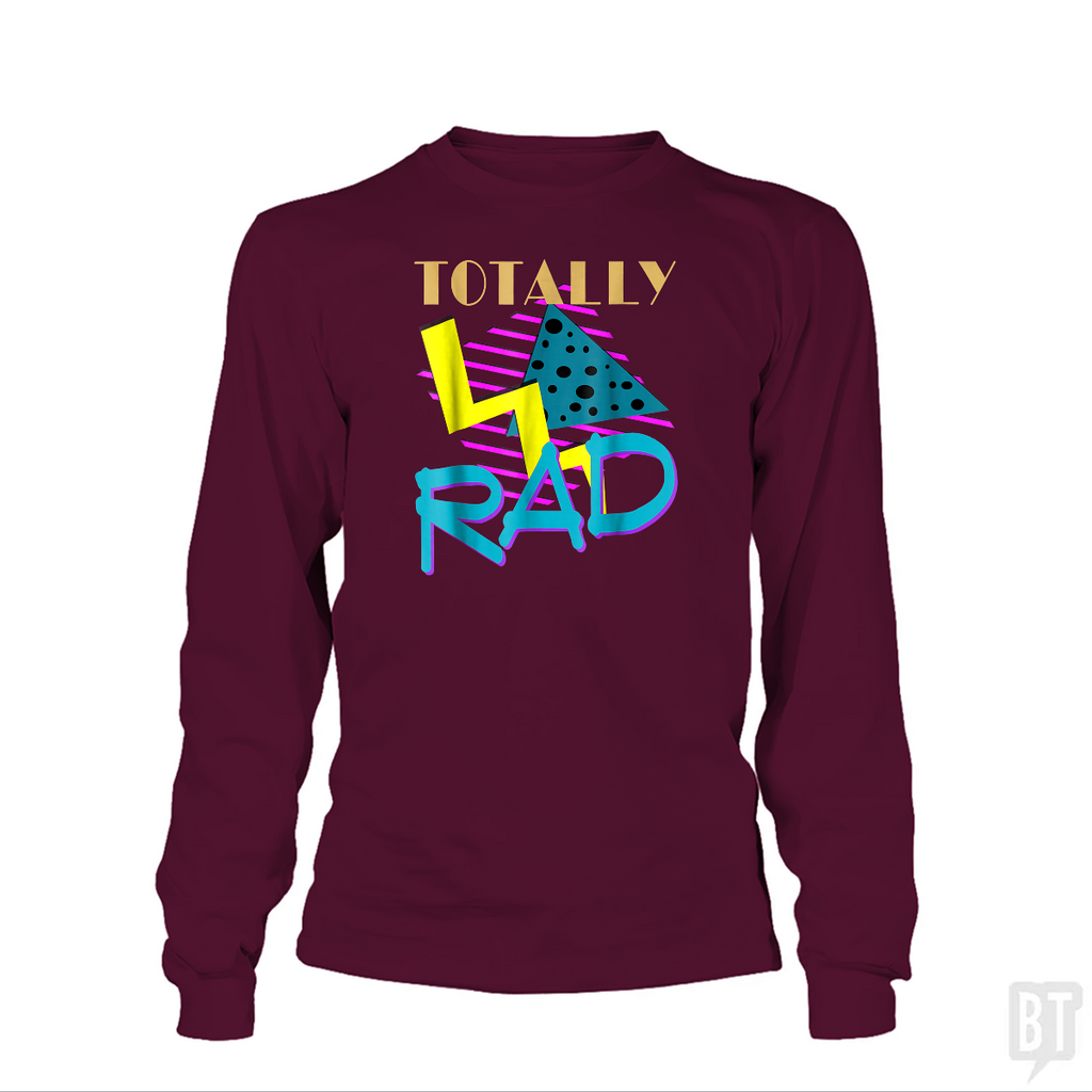 Totally Rad Long Sleeve
