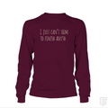 Can't Finish Anyth Long Sleeve