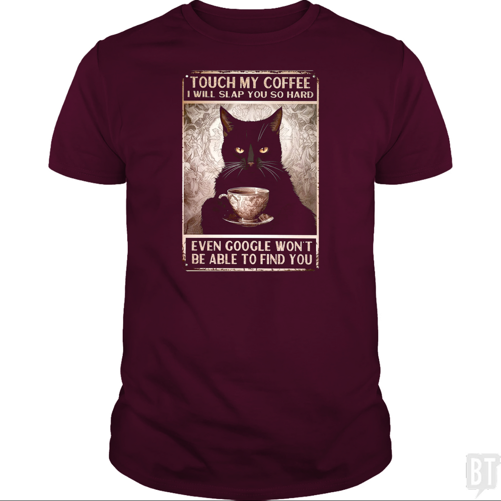 Touch My Coffee Cat (Custom)