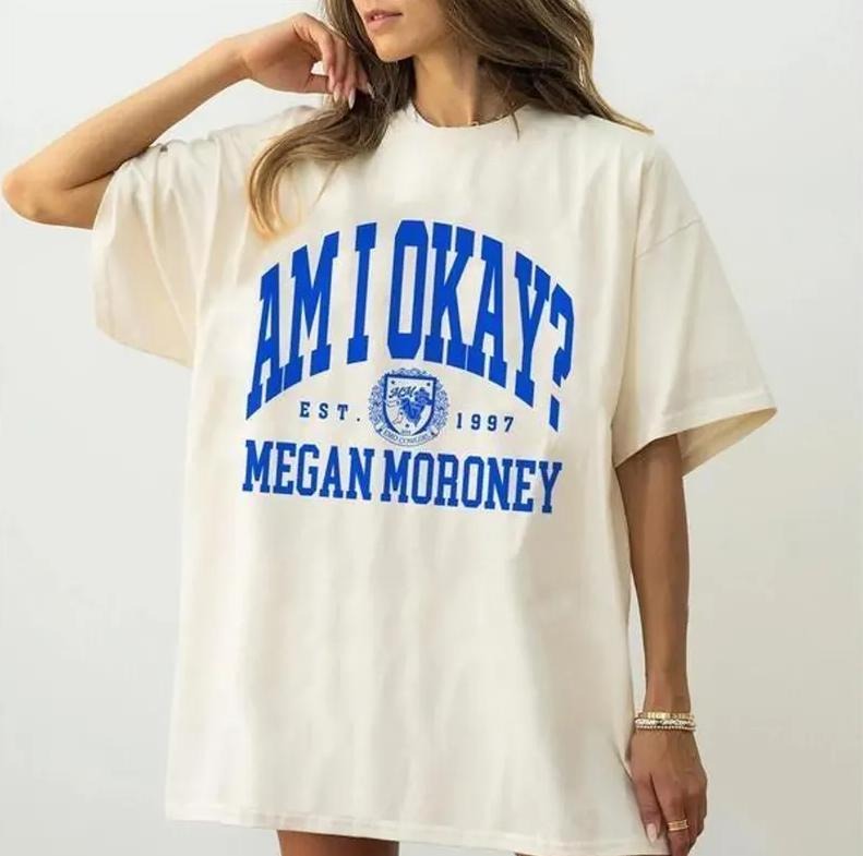 Megannnn Am I Okay Fans T-Shirts