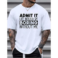 "Admit Boring" Print Summer Sports Outdoor Short Sleeve Males Made USA T-Shirts