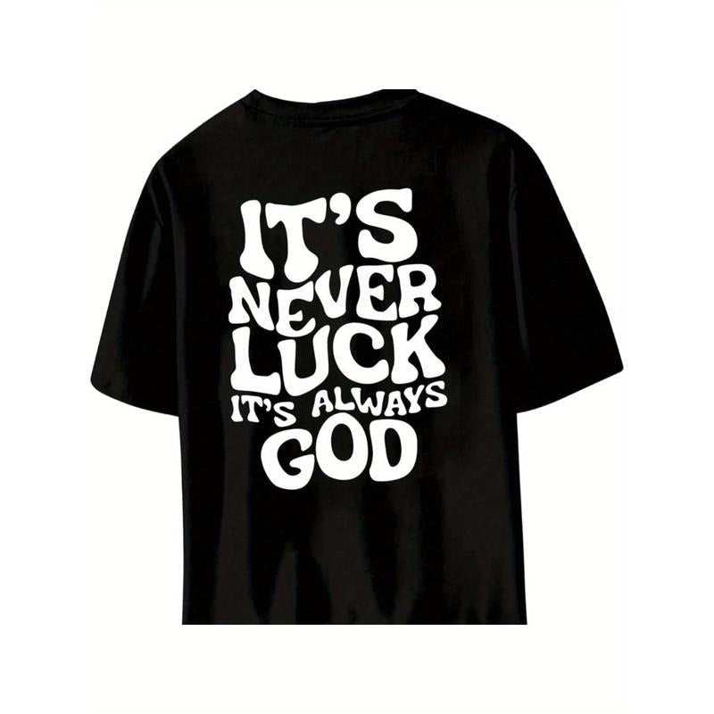 "'S Never Luck 'S Always God" 100% Cotton Crew Neck Drop Shoulder Short Sleeve Versatile & Comfortable Casual Outings Parties Beach & Sports Outdoor Spring Summer Top Glossy Finish Made USA T-Shirts