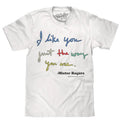 Mister Rogers "I Like You Just Way You Are" White T-Shirts