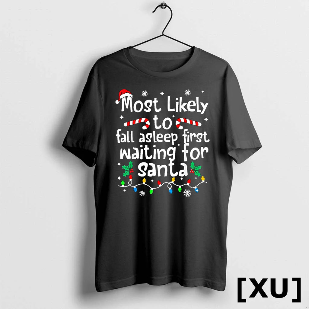 Most Likely To Asleep First Waiting For Santa Christmas Xmas Tshirts Sweater