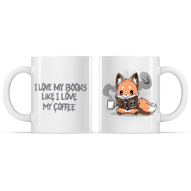 I Love My Books Like I Love My Coffee Mug