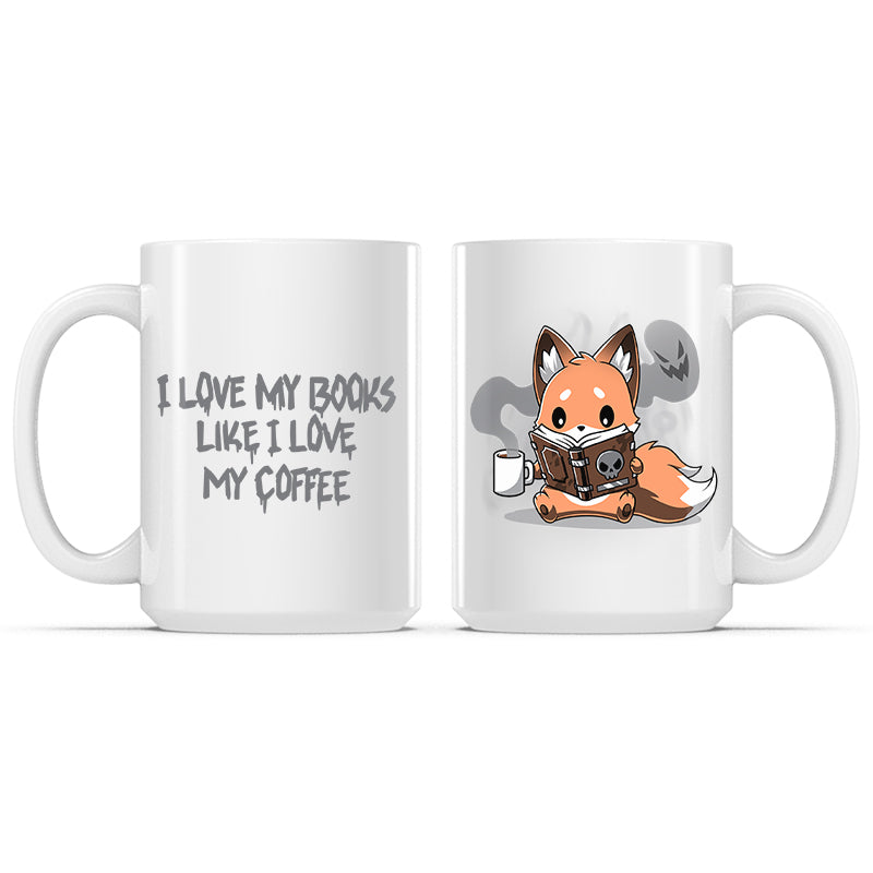 I Love My Books Like I Love My Coffee Mug
