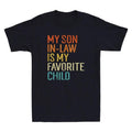 My Son Law Is My Favorite Child Funny Family T-Shirts