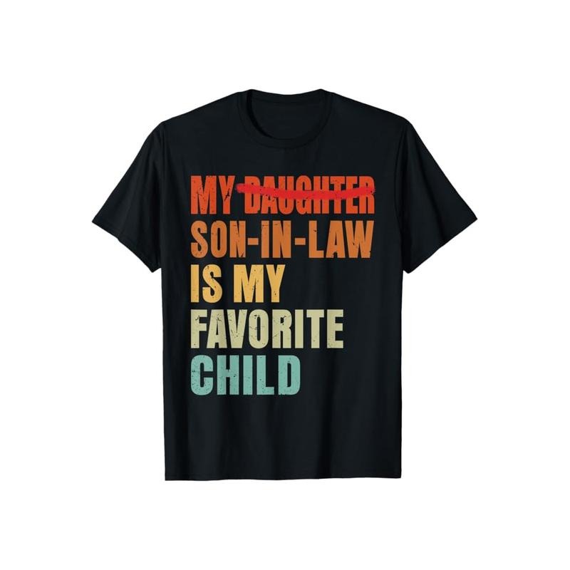 My Son Law Is My Favorite Child Funny Casual Crew Neck Short Sleeve Tops Perfect T-Shirts