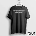 My Girlfriend Beats Me Tshirts Sweater