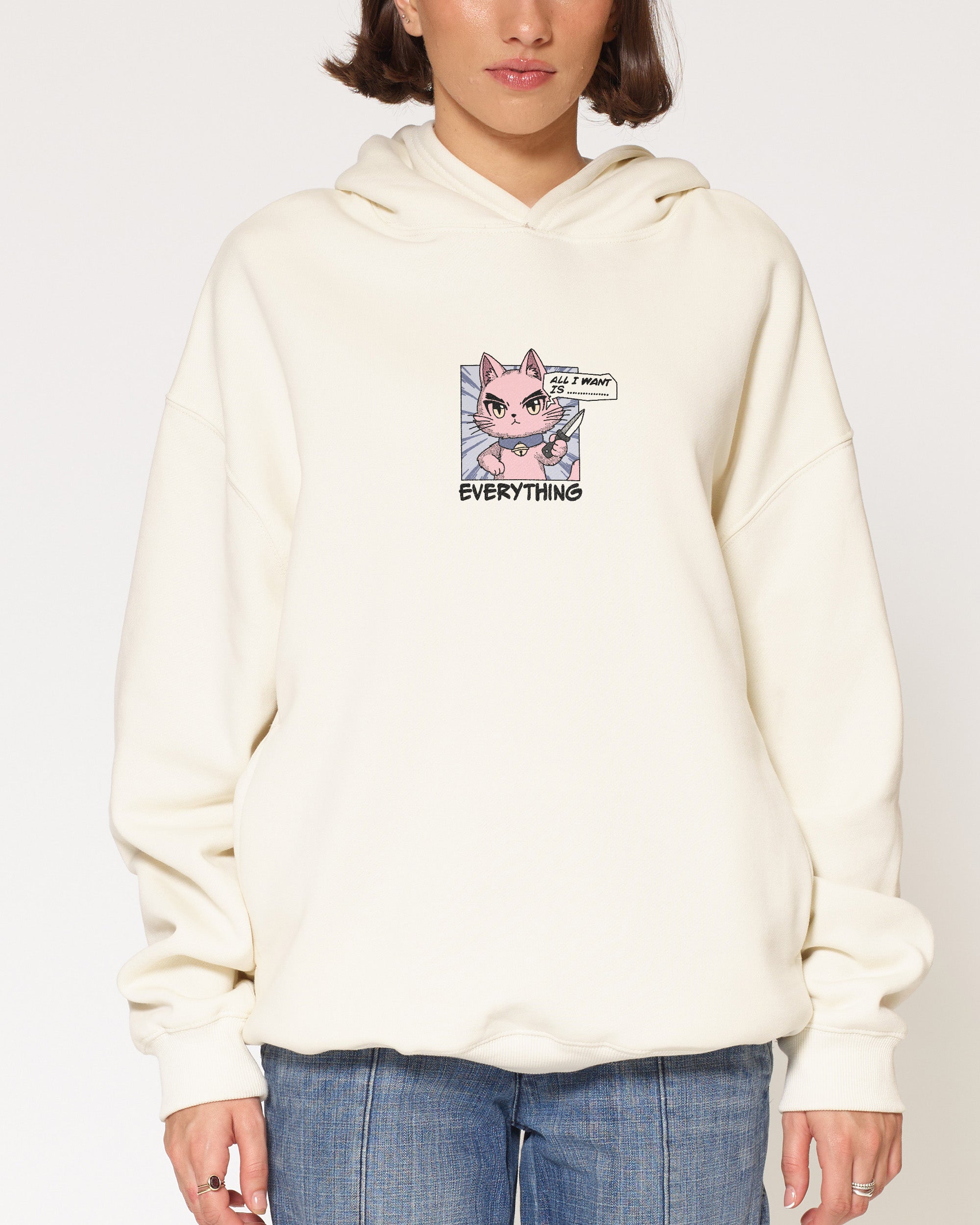 All I Want Is Everything Hoodie