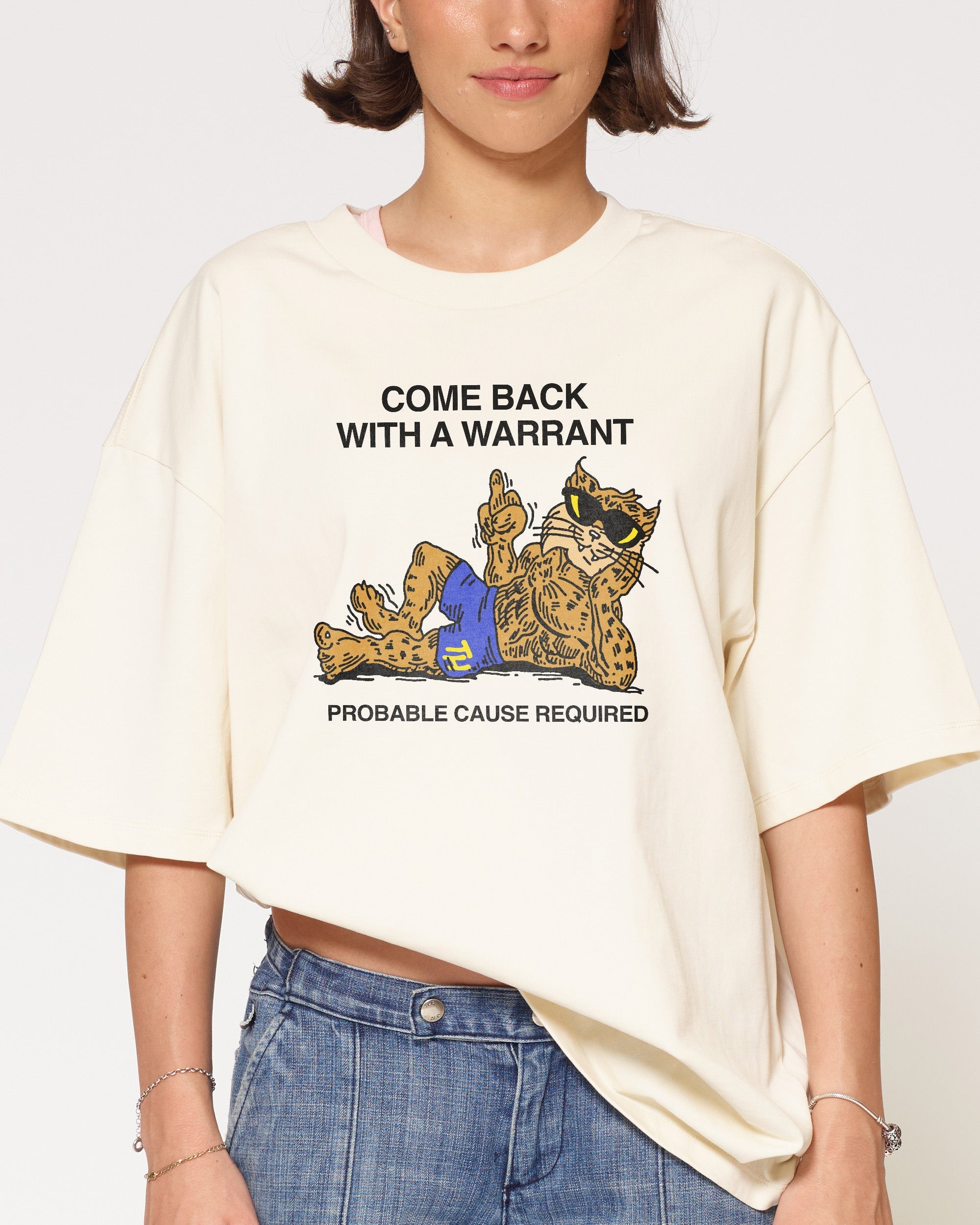 Come Back With A Warrant Oversized Tee