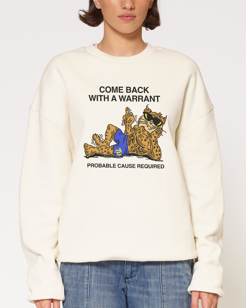 Come Back With A Warrant Sweatshirt
