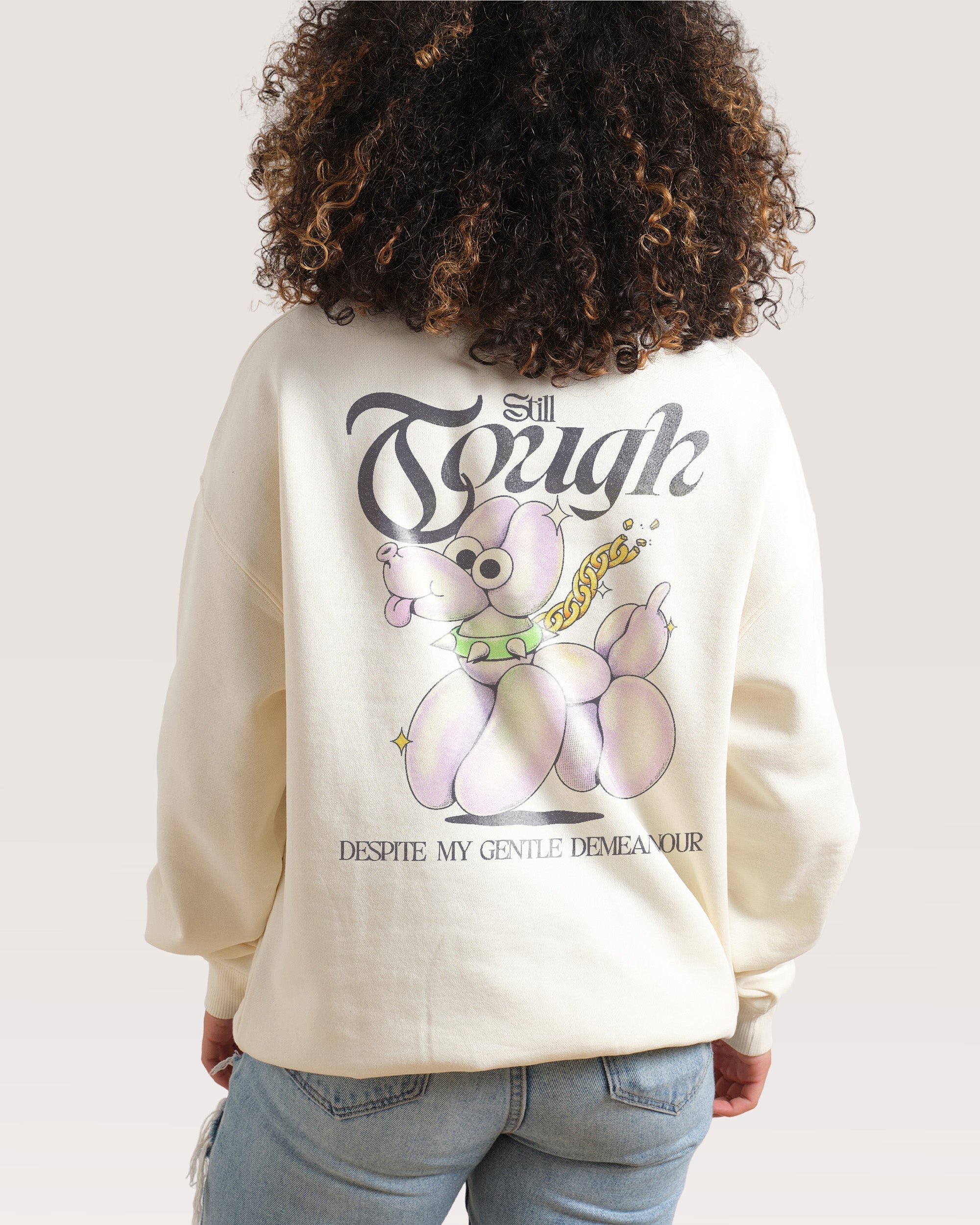 Still Tough Despite My Gentle Demeanour Sweatshirt