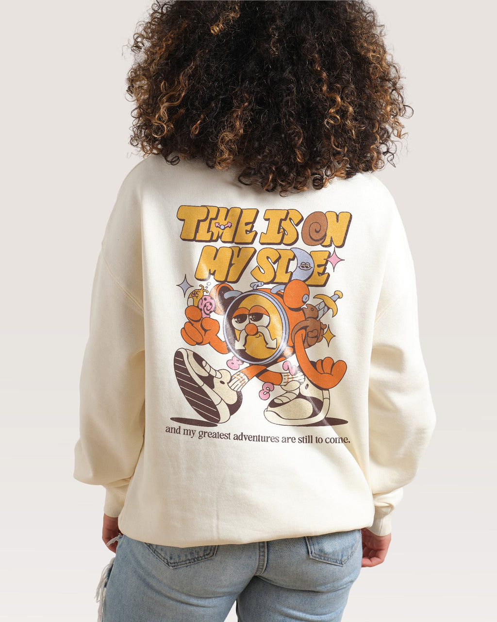 Time is on My Side Front and Back Sweatshirt