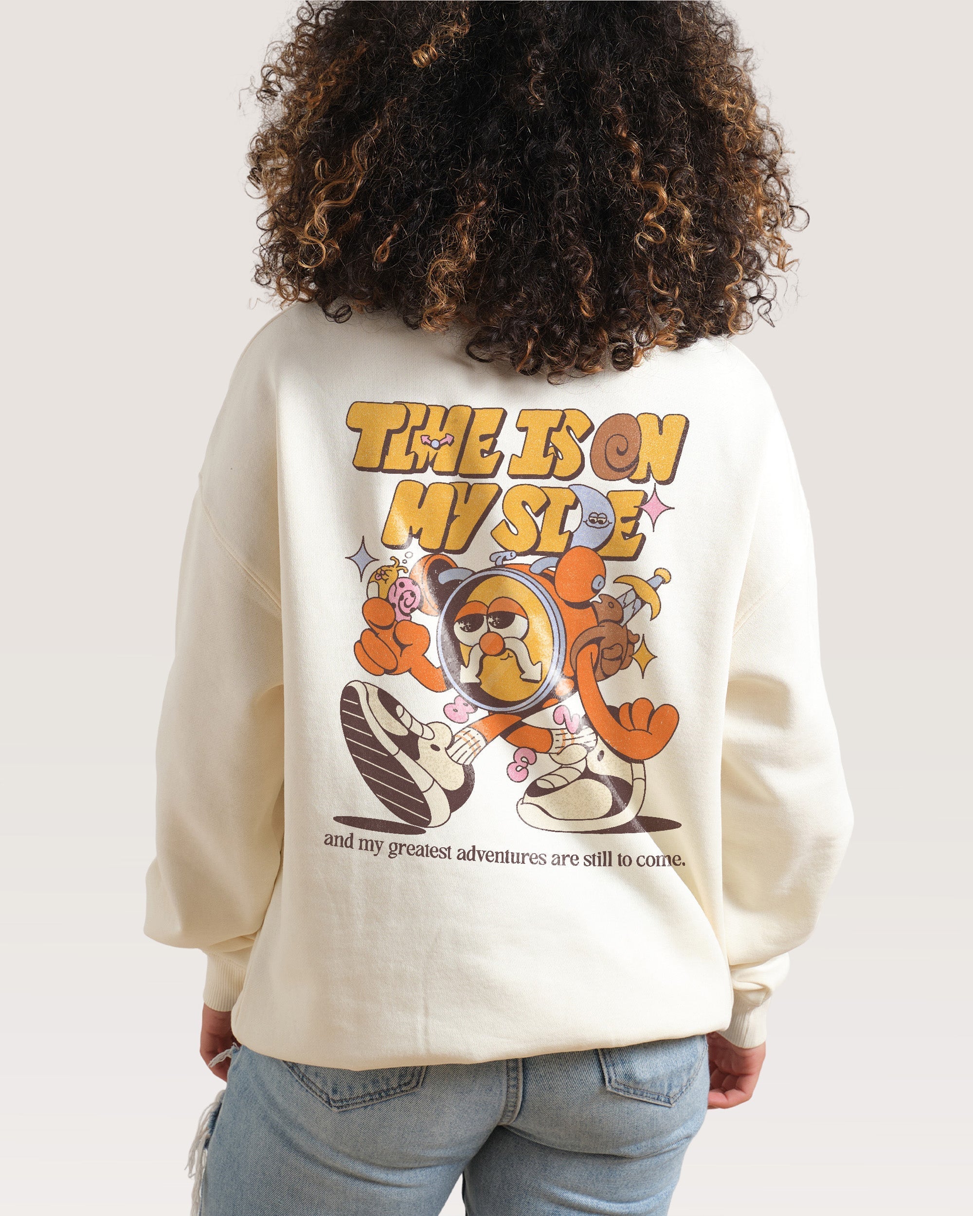 Time is on My Side Front and Back Sweatshirt