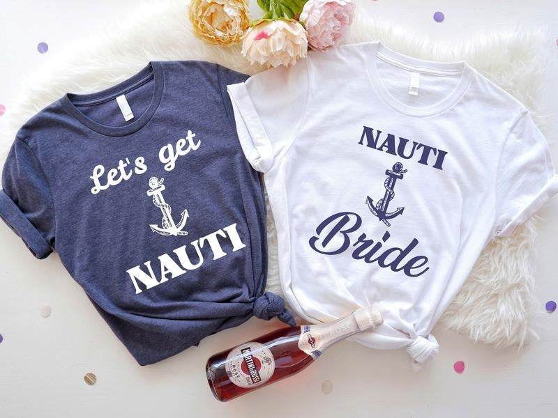 Nautical Bachelorette Shirt Nauti Bride Let'S Get Nauti Bridesmaid Matching Bridal Shower Cruise Bachelorette Bride Be T-Shirts