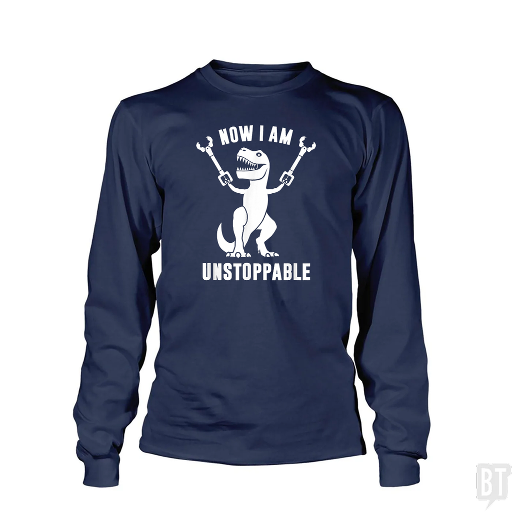 Now I Am Unstoppable Long Sleeve