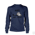 Nope Not Today Cat Long Sleeve