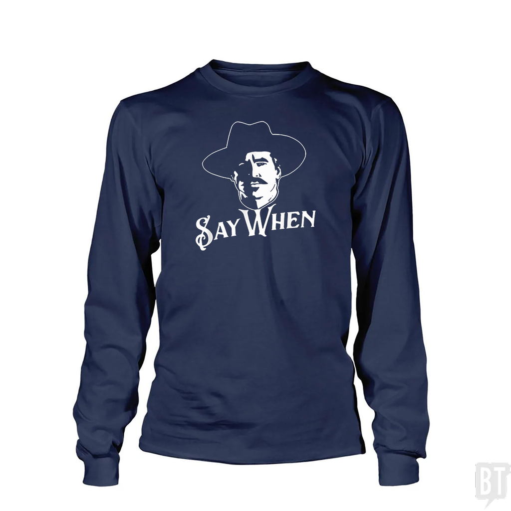 Say When Tombstone Long Sleeve