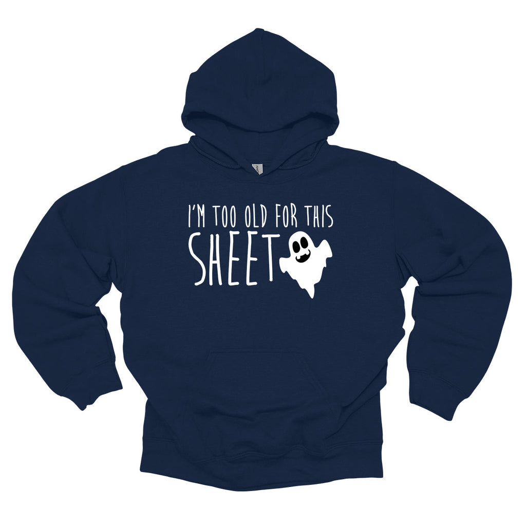 Too Old For This Sheet Hoodie