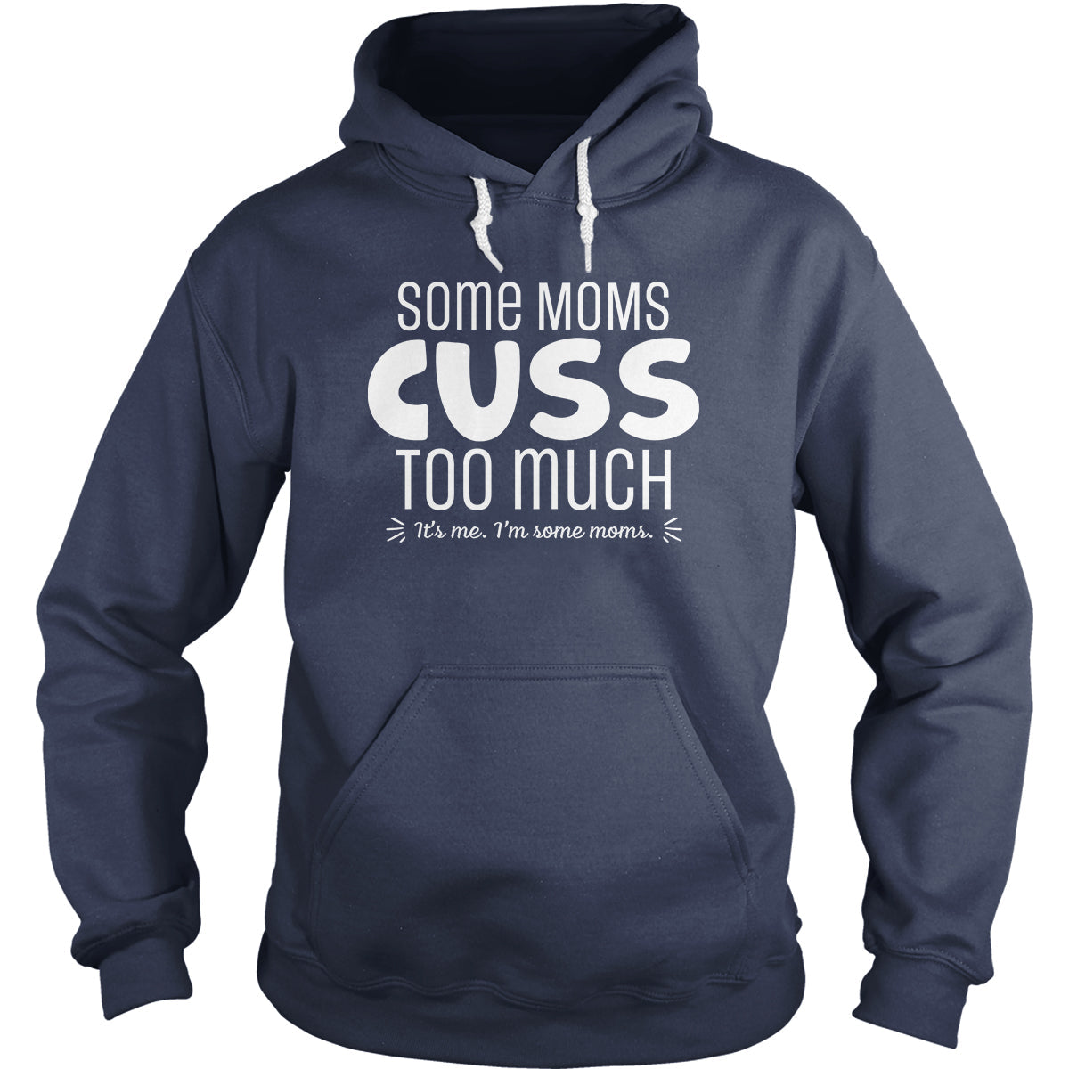 Some Moms Hoodie