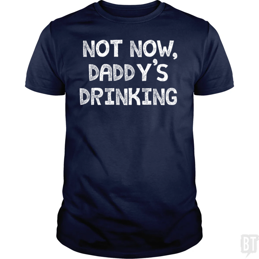 Not Now, Daddy's Drinking