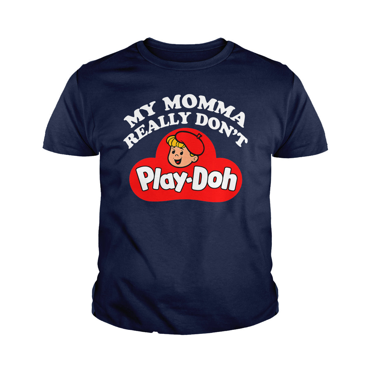 My Momma Really Don't Play Doh Kids Shirts
