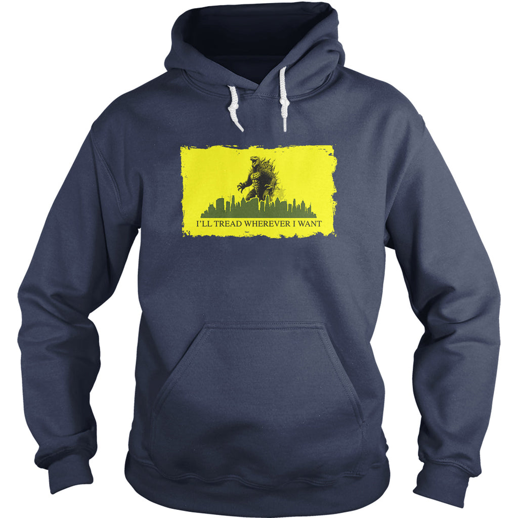 Tread Wherever I Want Hoodie