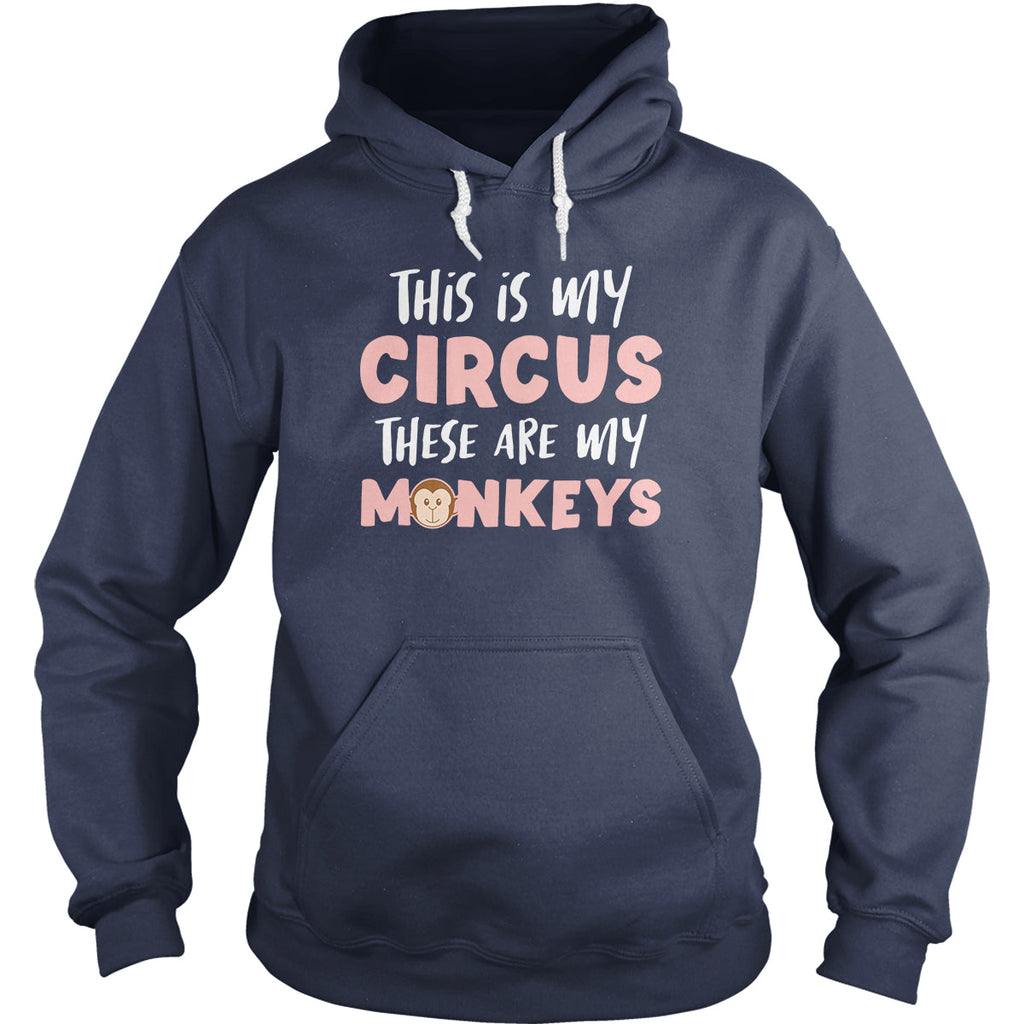 This Is My Circus My Monkeys Hoodie
