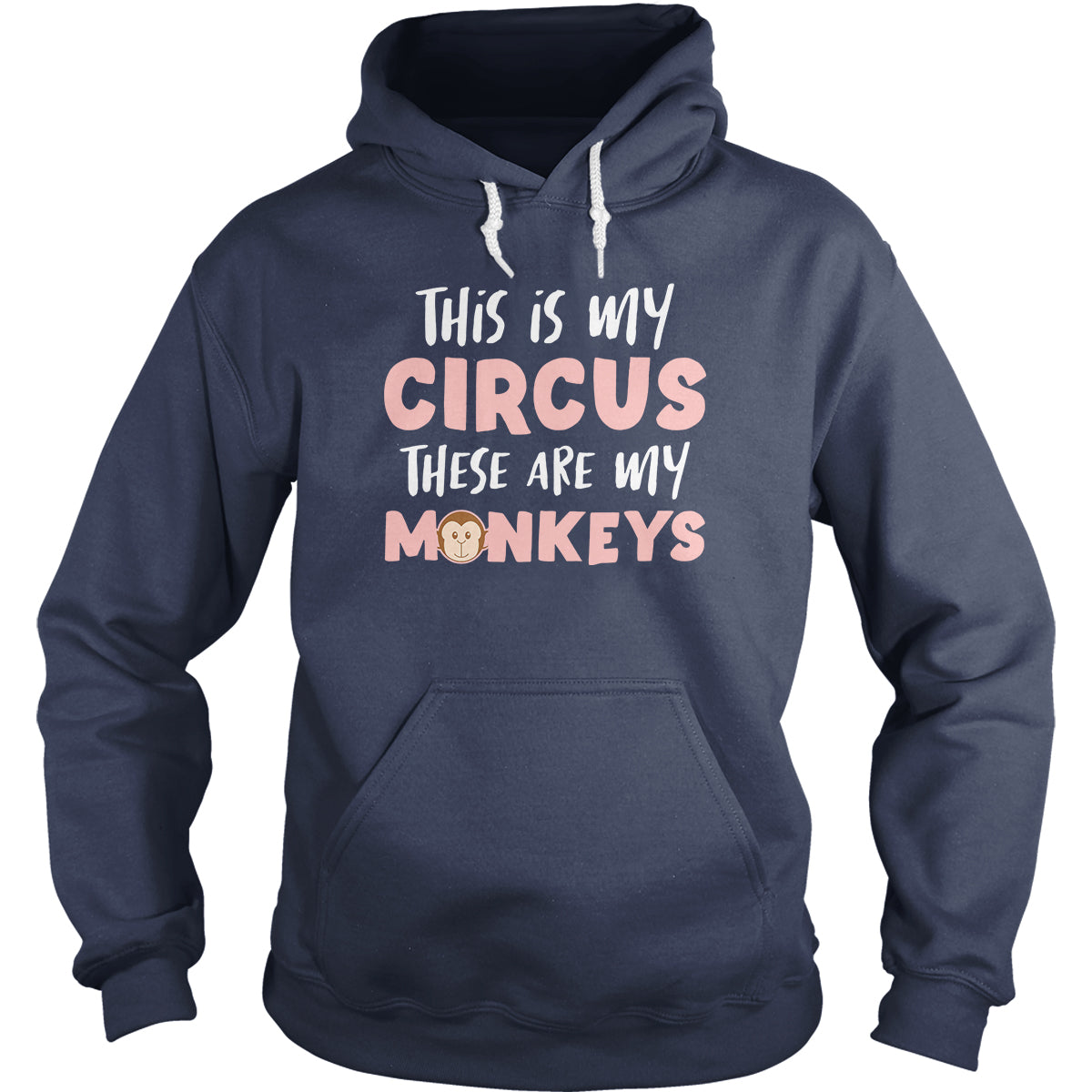 This Is My Circus My Monkeys Hoodie