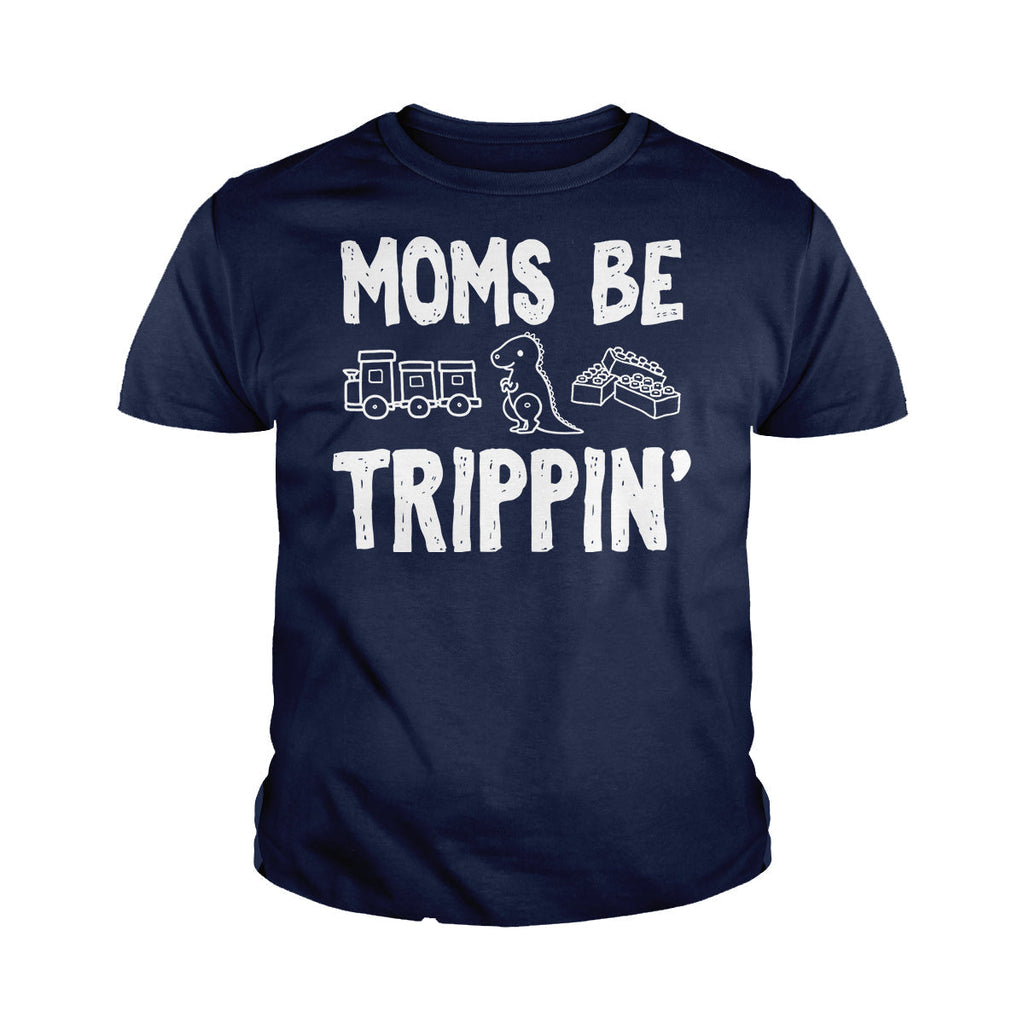 Moms Be Trippin Kids Shirts