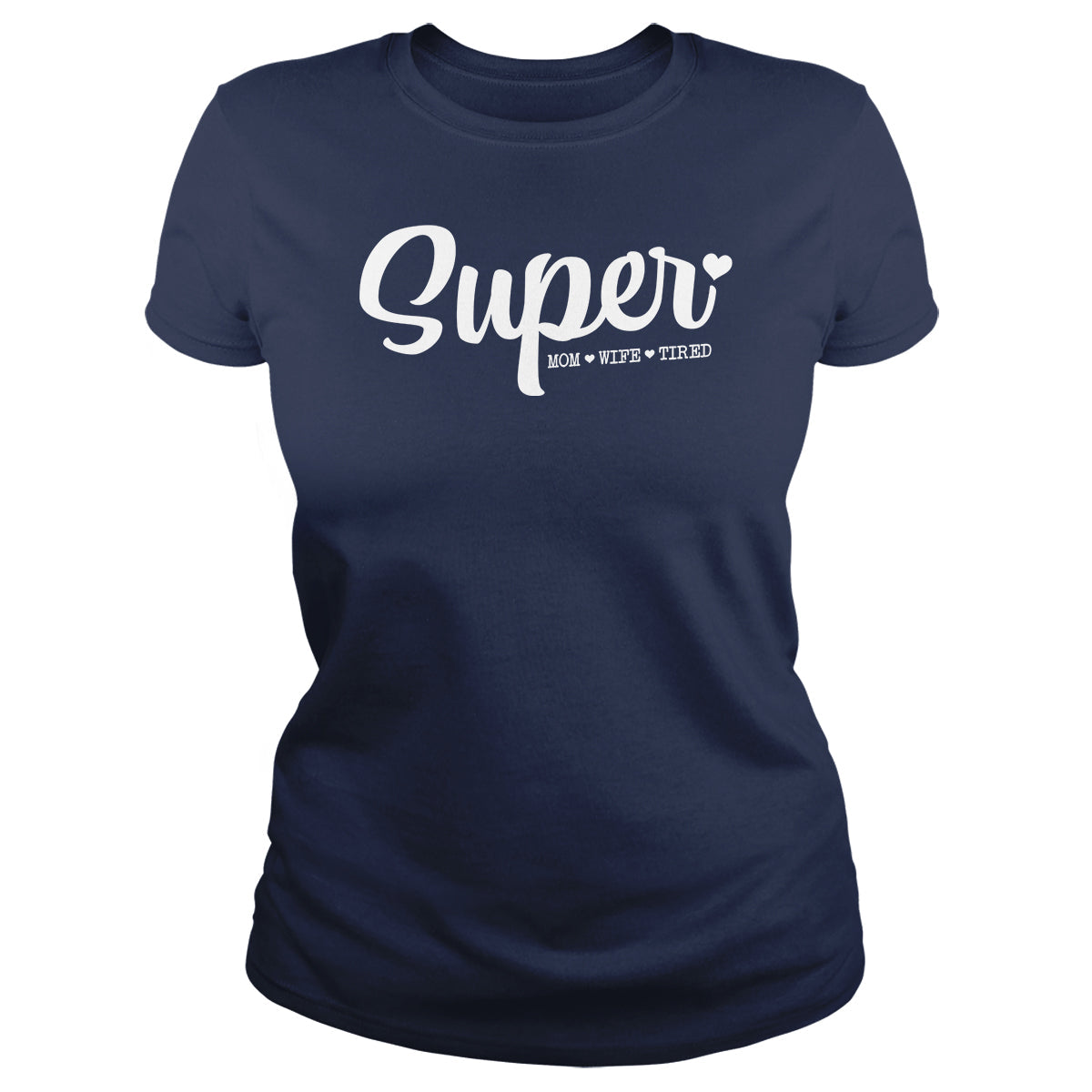 Super Mom, Wife, Tired