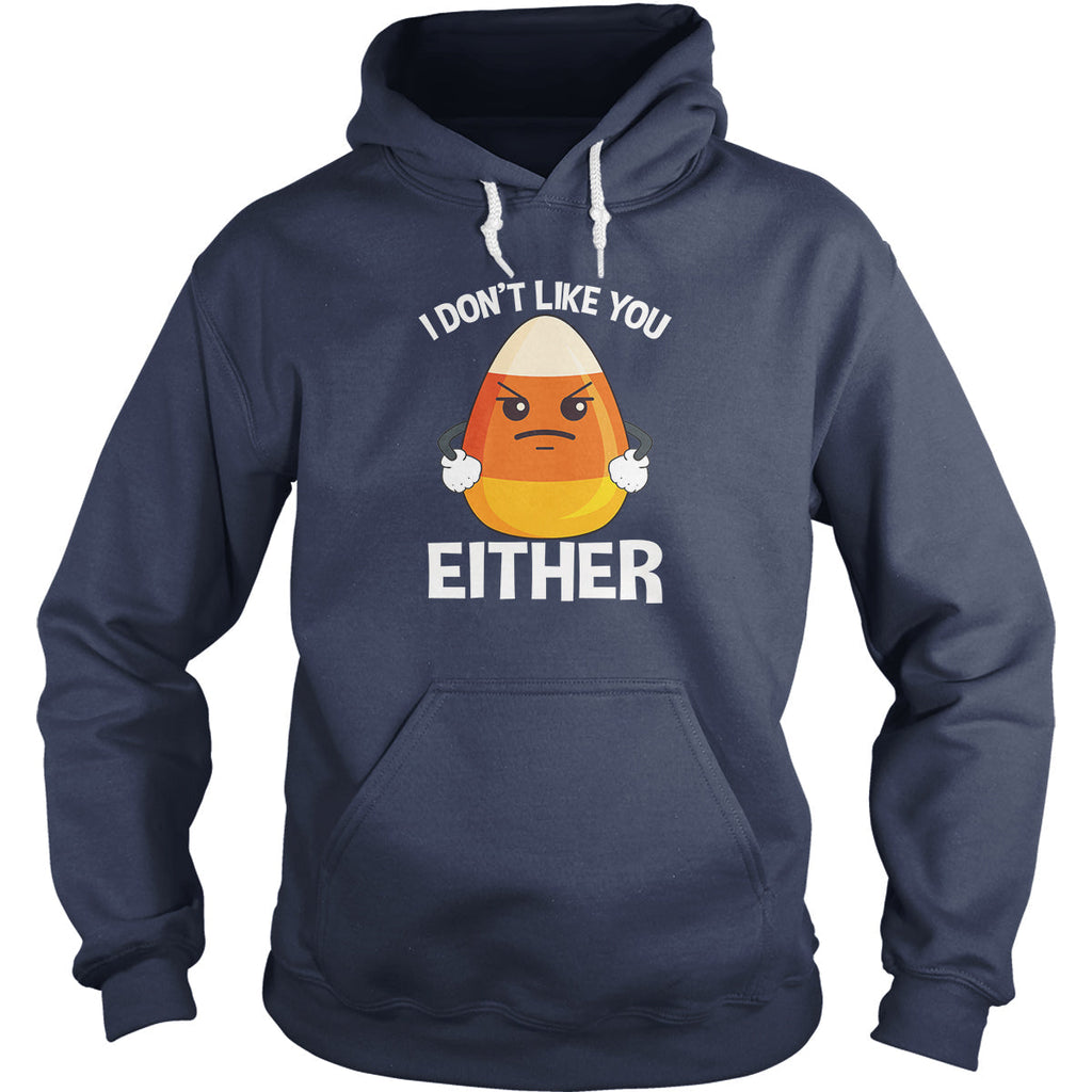 Candycorn I Don't Like You Either Hoodie