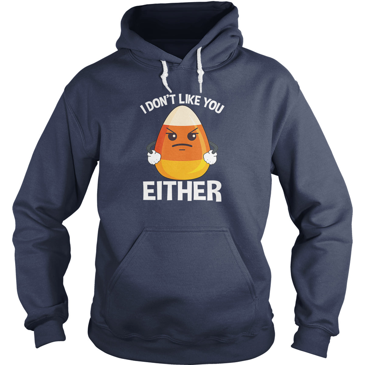 Candycorn I Don't Like You Either Hoodie