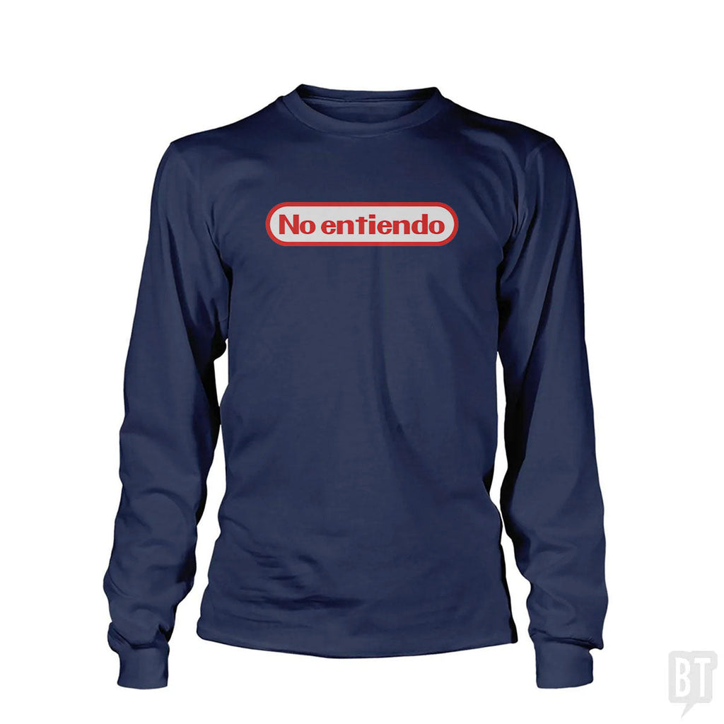 No Entiendo Long Sleeve