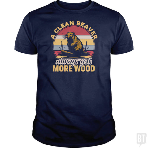 A Clean Beaver Always Gets More Wood