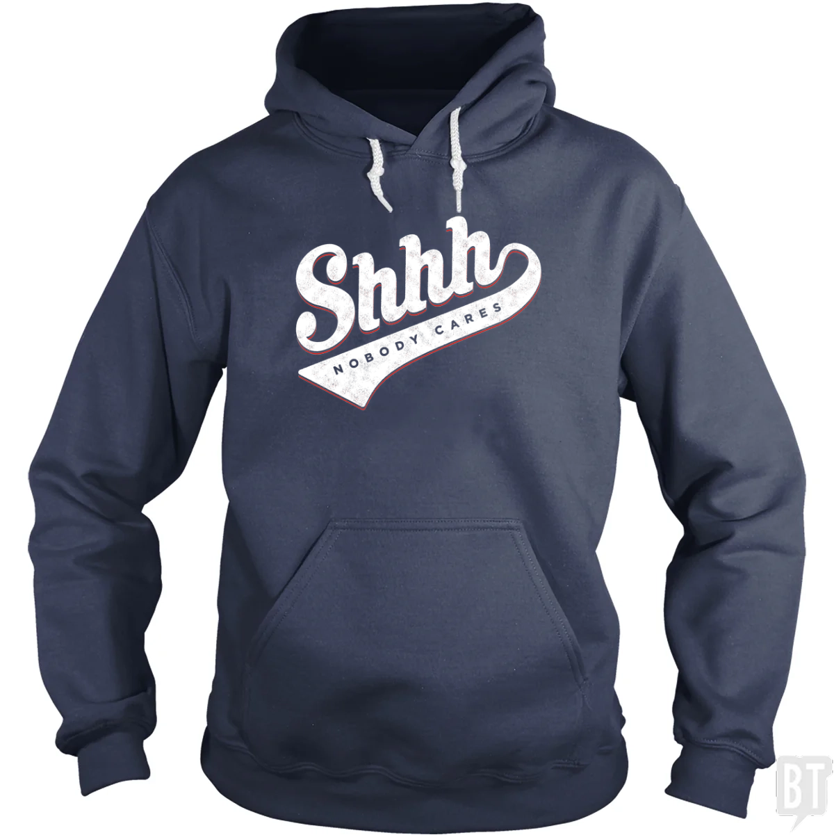 Shhh? Nobody Cares Hoodie