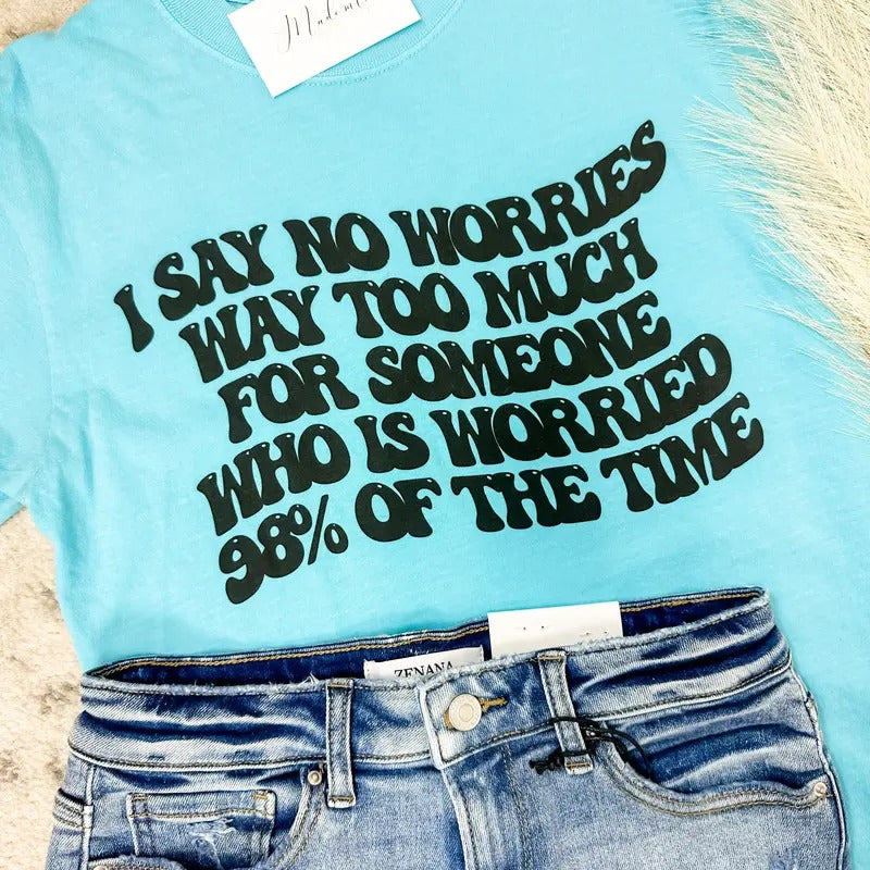 No Worries T-Shirts