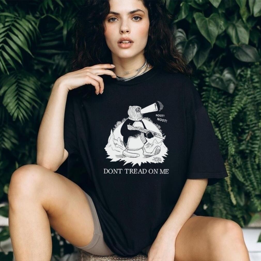 Noot Noot Don’t Tread On Me shirt