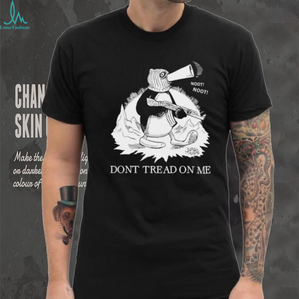 Noot Noot Don’t Tread On Me shirt