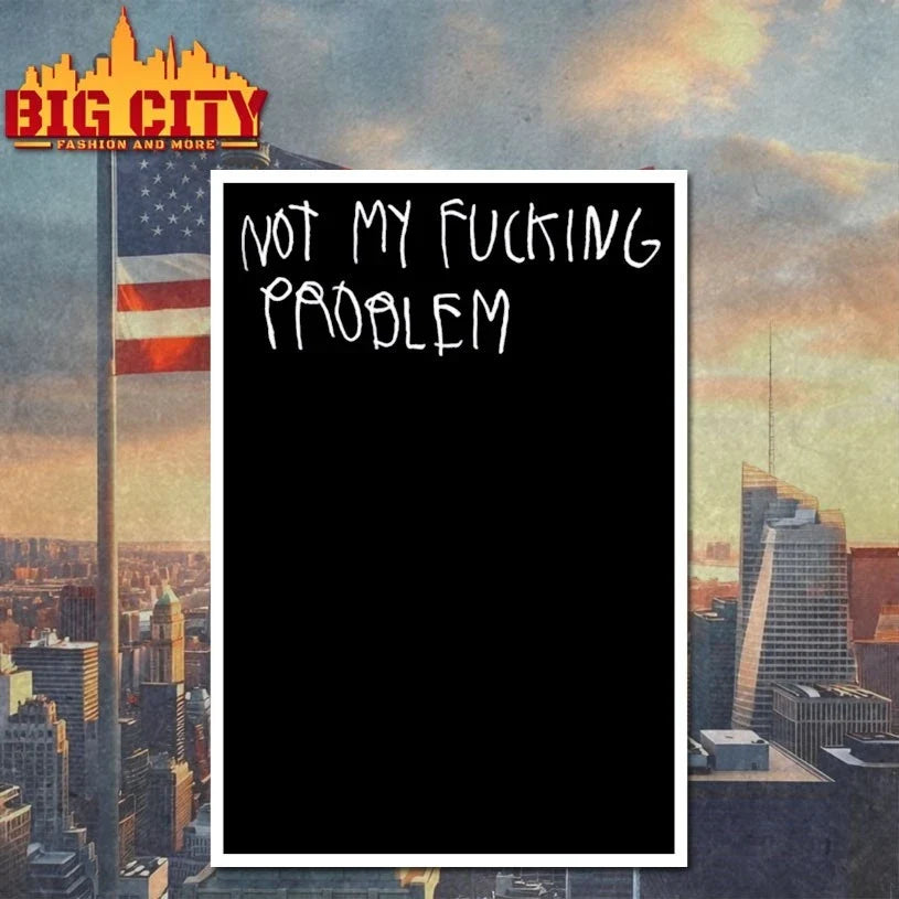 Not My Fucking Problem t-shirt