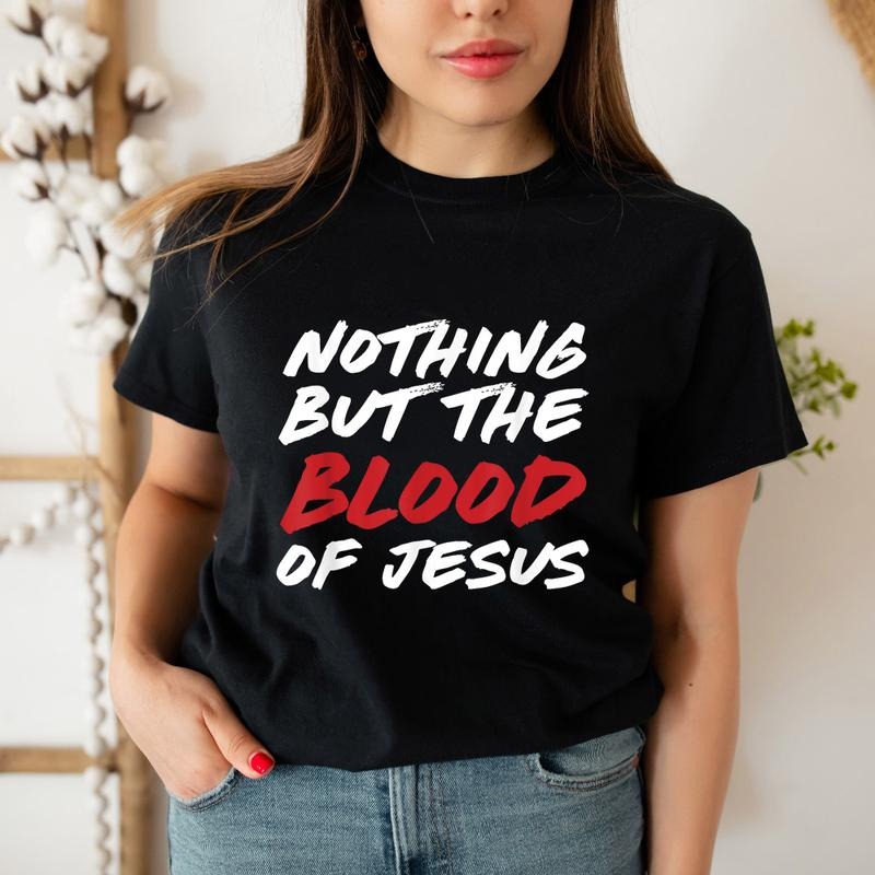 Nothing But Blood Jesus Shirt Casual Crew Neck Short Sleeve Tops Perfect T-Shirts