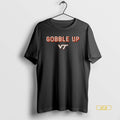 Official Gobble Up Vt Gobble Up Virginia Tech Hokies