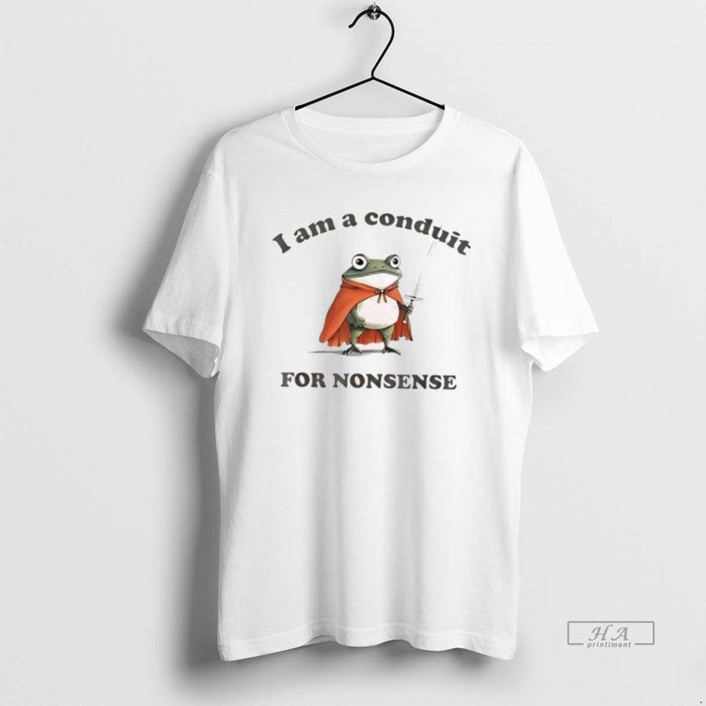 Official I Am A Conduit For Nonsense Frog