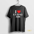Official I Love Eating Ass