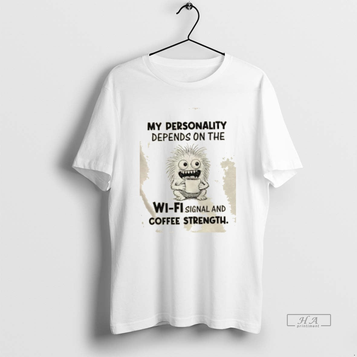 Official My Personality Depends On The Wi Fi Signal And Coffee Strength