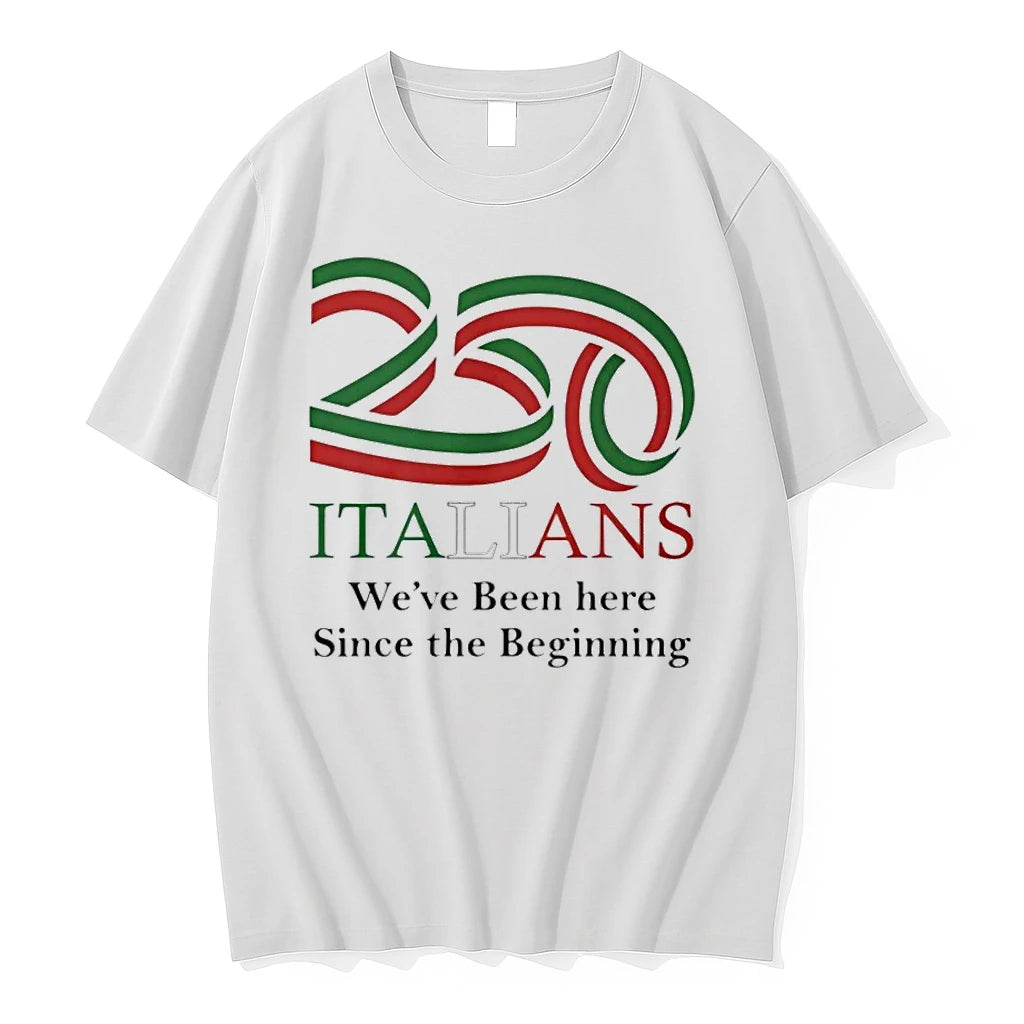 Officials 250 Italians We Ve Been Here Since The Beginning T Shirt Sweater